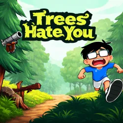 Play Trees Hate You
